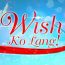 Wish Ko Lang June 7 2025